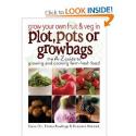 Grow Your Own Fruit and Veg in Plot, Pots or Growb