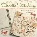 Doodle Stitching: Fresh and Fun Embroidery for Beg