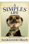 A Simples Life: The Life and Times of Aleksandr Or