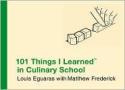 101 Things I Learned (TM) in Culinary School 