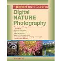 The BetterPhoto Guide to Digital Nature Photography
