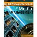 Digital Photographer,s Guide to Media Management